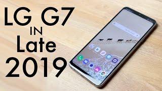 LG G7 In LATE 2019! (Still Worth It?) (Review)