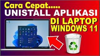 Cara Uninstall Aplikasi Di Laptop/PC Windows 11 | Hapus Program Di Windows 11