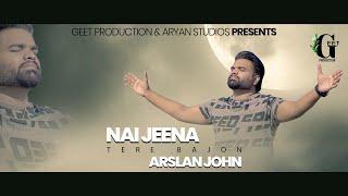 New Masihi Geet 2025 || Nai Jeena Tere Bajon || Arslan John || Akash Sonu || Mein Tere Bajon