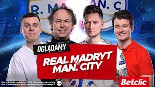 Zrobili to! Reakcje na mecz Real - Manchester City: Michał Pol, Lachu, Footroll, Zwykły Kibic