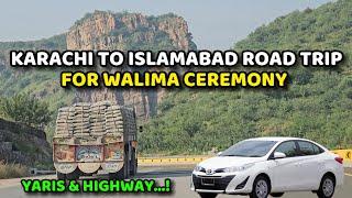 Karachi To Islamabad Road Trip for Walima Ceremony | Toyota Yaris Road Trip | #byroadtrip