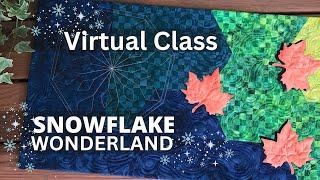 Snowflake Wonderland Virtual Quilting Class