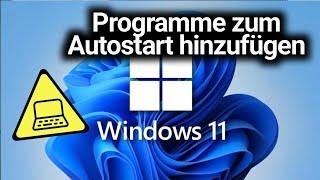 Windows 11: Programme zum Autostart hinzufügen - Anleitung - einfach & schnell