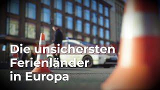 Die gefährlichsten Ferienländer Europas