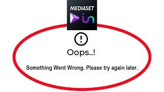 How To Fix Mediaset Infinity Apps Oops Something Went Wrong Please Try Again Later Error