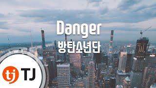 [TJ노래방] Danger - 방탄소년단 / TJ Karaoke