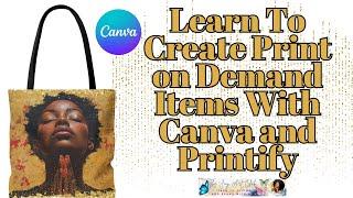 Canva Tutorial  - Create Your Successful Print On Demand Store using Canva, Midjourney & Printify