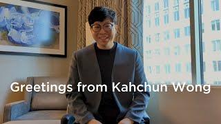 Greetings from Kahchun Wong