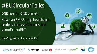 #EUCircularTalks: How can EMAS help healthcare centres improve humans and planet's health?