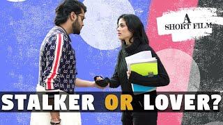 Stalker or Lover | Bollywood Love Stories | A Short Film  || ENVIRAL