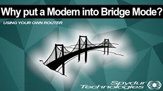 Why put a Modem into Bridge Mode?