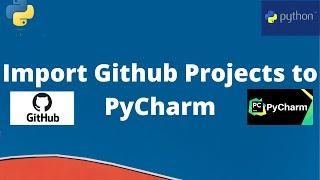 How to import GitHub projects into Pycharm?