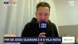 Comentário Final Gleguer Zorzin Guarani 2 X 0 Vila Nova - 12/08/2024