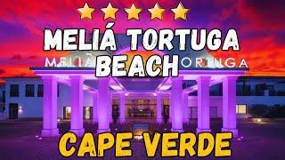 Melia Tortuga Beach - Cape Verde (All-Inclusive Resort)