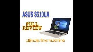 ASUS Laptop Unboxing & Review in English ; VivoBook S510UA the ultimate time machine