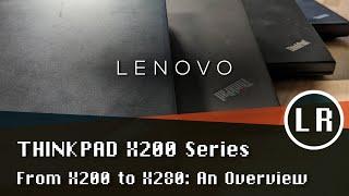 Lenovo ThinkPad X200 Series From X200 to X280: An Overview