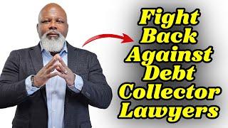 Fighting Back Against Debt Collection Lawyers