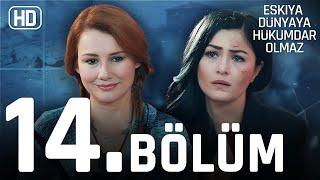 Eşkıya Dünyaya Hükümdar Olmaz 14. Bölüm | HD İZLE