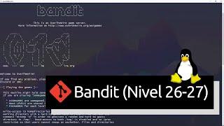 OverTheWire | Bandit (Nivel 26-27)