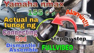 Yamaha NMAX 155 Actual na Tunog Helecopter / Connecting Rod Dismantle Assemble Full video. Alamin.