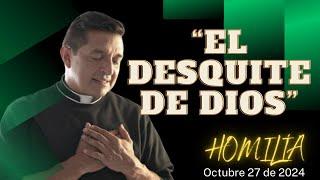 Padre chucho - Homilía Domingo 27 de octubre de 2024