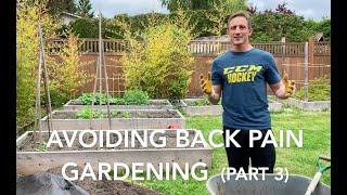 Avoiding Back Pain Gardening (Part 3)