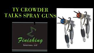 Ty Crowder talks Air Assisted Airless, Airless Sprayers, Hvlp and Conventional Spray Guns