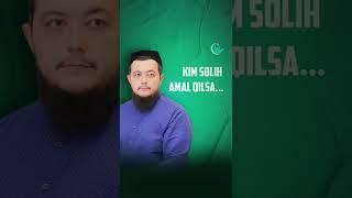 Kim Solih Amal Qilsa...