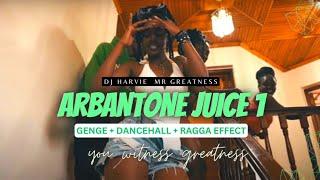 ARBANTONE JUICE 1 [GENGE + DANCEHALL + RAGGA EFFECT]