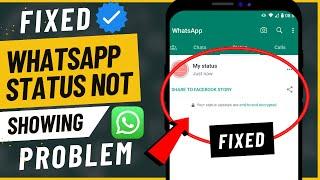 How to Fix WhatsApp Status Not Showing Problem