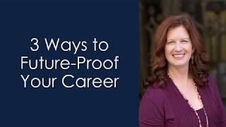 3 Ways to Future-Proof Your Career