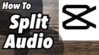 How To Edit Audio Using Split| CapCut Tutorial