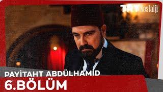 Payitaht "Abdülhamid" 6.Bölüm