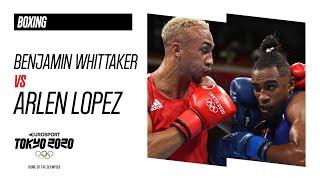 Benjamin Whittaker vs Arlen Lopez | Boxing Highlights | Olympic Games - Tokyo 2020