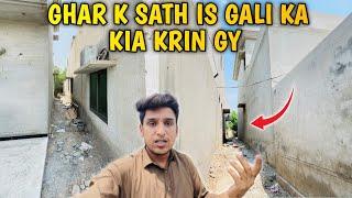 Ghr K Sath Is Gali Main Marble Ni Laga SktyIs Gali Ka Kia Karin Gy?