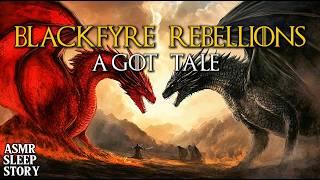 Blackfyre Rebellions: GOT Bedtime Story | Cozy House Of The Dragon Tales & Relaxing Ambience