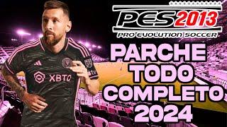 PES 2013 A PES 2024 TODO COMPLETO PC BAJOS RECURSOS Y TUTORIAL FACIL CON MESSI EN INTER DE MIAMI