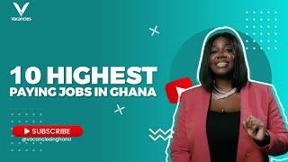 Top 10 Highest Paying Jobs in Ghana (2024 - 2025) | Earn Up to GHS 40,000!