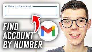 How To Find Gmail Account By Phone Number - Full Guide