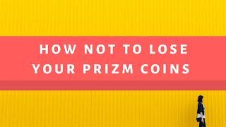 How not to lose your PRIZM coins (Eng)