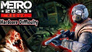 Metro 2033 Redux - Hardcore Difficulty, Full Gameplay