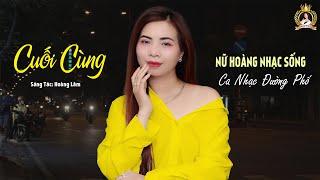 Cuối Cùng - Nữ Hoàng Nhạc Sống - Cuối cùng rồi tôi cô đơn lẻ bước..? (Official MV Đường Phố)