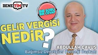 Gelir Vergisi Nedir? | BADED Başkanı Abdullah Çavuş