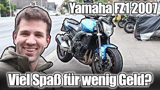 Yamaha FZ1 2007 -  Viel Spaß für wenig Geld?