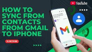 How to Sync Contacts from Gmail to iPhone | Easy Step-by-Step Guide