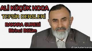 Ali Küçük ile Bakara Suresi Tefsiri: Derin Anlamların Keşfi(Birinci Bölüm)