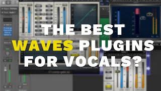 The Best Waves Plugins For Vocals? 3 Classic Plugins For Great Vocal Mixes