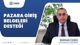 PAZARA GİRİŞ BELGELERİ DESTEĞİ