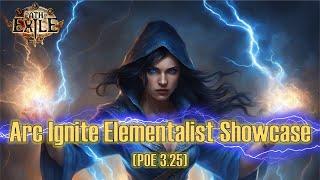 Arc Ignite Elementalist Build Showcase 30mil+ DPS, 150k+ eHP [POE 3.25]