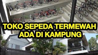 TOKO SEPEDA TERMEWAH ADA DI KAMPUNG ? KAMPUNG SEPEDA